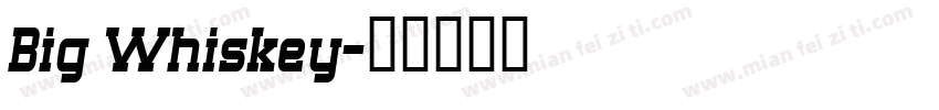 Big Whiskey字体转换